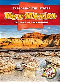 New Mexico: The Land of Enchantment (Library Binding)