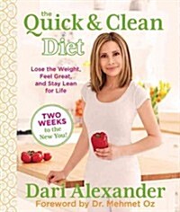 Quick & Clean Diet: Lose the Weight, Feel Great, and Stay Lean for Life (Paperback)