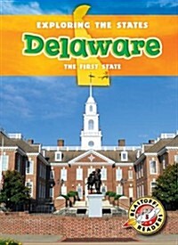 Delaware: The First State (Library Binding)