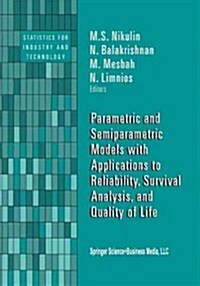 Parametric and Semiparametric Models with Applications to Reliability, Survival Analysis, and Quality of Life (Paperback, Softcover Repri)