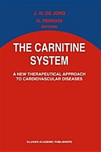 The Carnitine System: A New Therapeutical Approach to Cardiovascular Diseases (Paperback, Softcover Repri)