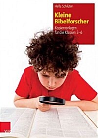 Kleine Bibelforscher: Kopiervorlagen Fur Die Klassen 3-6 (Paperback)