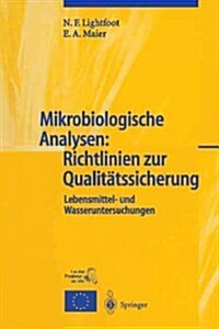 Mikrobiologische Analysen: Richtlinien Zur Qualit?ssicherung: Lebensmittel- Und Wasseruntersuchungen (Paperback, Softcover Repri)