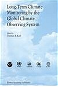 Long-Term Climate Monitoring by the Global Climate Observing System: International Meeting of Experts, Asheville, North Carolina, USA (Paperback, 1996)