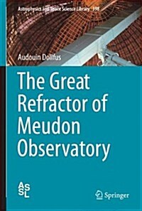 The Great Refractor of Meudon Observatory (Hardcover, 2013)