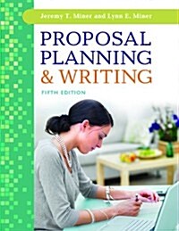 Proposal Planning & Writing, 5th Edition (Paperback, 5)