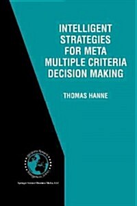 Intelligent Strategies for Meta Multiple Criteria Decision Making (Paperback, Softcover Repri)