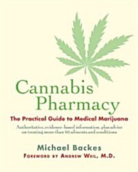 Cannabis Pharmacy: The Practical Guide to Medical Marijuana (Paperback)