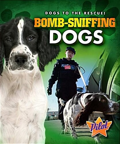 Bomb-Sniffing Dogs (Library Binding)