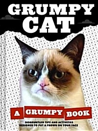 Grumpy Cat: A Grumpy Book (Unique Books, Humor Books, Funny Books for Cat Lovers) (Hardcover)