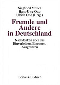 Fremde Und Andere in Deutschland: Nachdenken ?er Das Einverleiben, Einebnen, Ausgrenzen (Paperback, Softcover Repri)