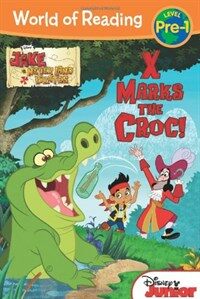 World of Reading: Jake and the Never Land Pirates X Marks the Croc: Pre-Level 1 (Paperback)