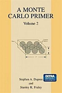 A Monte Carlo Primer: Volume 2 (Paperback, 2004)
