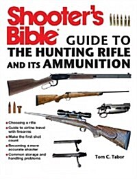 Shooters Bible Guide to the Hunting Rifle & Its Ammunition (Paperback)