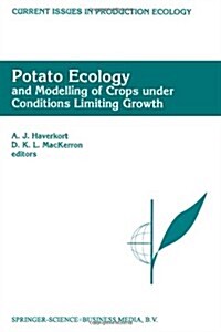 Potato Ecology and Modelling of Crops Under Conditions Limiting Growth: Proceedings of the Second International Potato Modeling Conference, Held in Wa (Paperback, Softcover Repri)