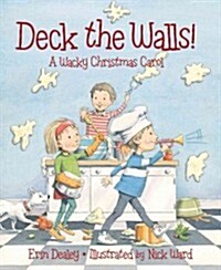 Deck the Walls: A Wacky Christmas Carol (Hardcover)