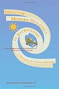 Impact of Modern Dynamics in Astronomy: Proceedings of the Iau Colloquium 172 Held in Namur (Belgium), 6-11 July 1998 (Paperback, Softcover Repri)