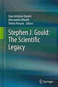 Stephen J. Gould: The Scientific Legacy (Hardcover, 2013)