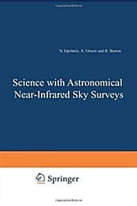 Science with Astronomical Near-Infrared Sky Surveys: Proceedings of the Les Houches School, Centre de Physique Des Houches, Les Houches, France, 20-24 (Paperback, Softcover Repri)