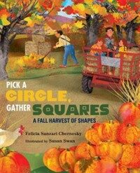 Pick a Circle, Gather Squares: A Fall Harvest of Shapes (Hardcover)