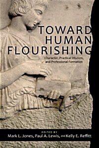 Toward Human Flourishing (Paperback)