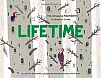 Lifetime: The Amazing Numbers in Animal Lives (Hardcover)