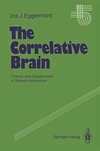 The Correlative Brain: Theory and Experiment in Neural Interaction (Paperback, Softcover Repri)