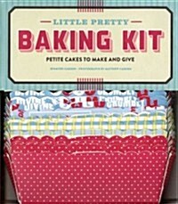 Little Pretty Baking Kit: Petite Cakes to Make and Give [With 40 Page Recipe Book and 12 Stickers and 12 Mini Cake Pans and 12 Clear Treat Bags and Ri (Other)