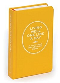 Living Well One Line a Day: A Five-Year Reflection Book (Other)