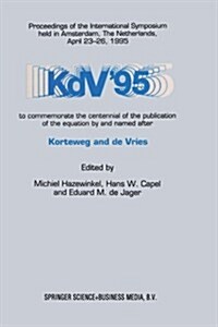 Kdv 95: Proceedings of the International Symposium Held in Amsterdam, the Netherlands, April 23-26, 1995, to Commemorate the C (Paperback, Softcover Repri)