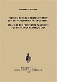 Tabellen Der Bruchteilfunktionen Zum Planckschen Strahlungsgesetz / Tables of the Fractional Functions for the Planck Radiation Law (Paperback, Softcover Repri)