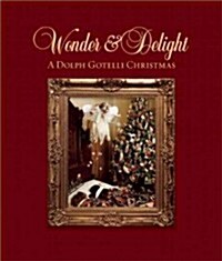 Wonder and Delight: A Dolph Gotelli Christmas (Hardcover)