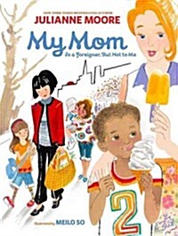 My Mom Is a Foreigner, But Not to Me (Hardcover)