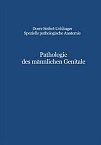 Pathologie Des M?nlichen Genitale: Hoden - Prostata - Samenblasen (Paperback, Softcover Repri)