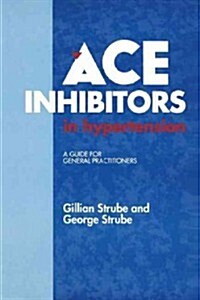 Ace Inhibitors in Hypertension: A Guide for General Practitioners (Paperback, 1992)