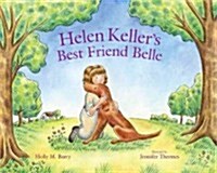 Helen Kellers Best Friend Belle (Hardcover)