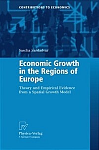 Economic Growth in the Regions of Europe: Theory and Empirical Evidence from a Spatial Growth Model (Paperback, 2011)