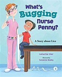 Whats Bugging Nurse Penny?: A Story about Lice (Hardcover)