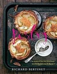 Pastry: A Master Class for Everyone, in 150 Photos and 50 Recipes (Hardcover)