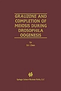 Grauzone and Completion of Meiosis During Drosophila Oogenesis (Paperback, Softcover Repri)