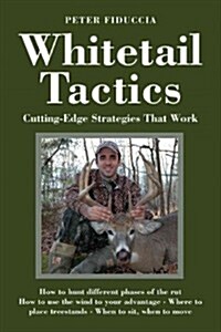 Whitetail Tactics: Cutting-Edge Strategies That Work (Hardcover)