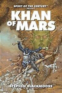 Spirit of the Century Presents: Khan of Mars (Paperback)
