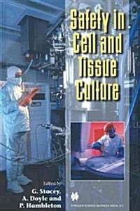 Safety in Cell and Tissue Culture (Paperback, Softcover Repri)