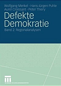 Defekte Demokratie: Band 2: Regionalanalysen (Paperback, 2006)