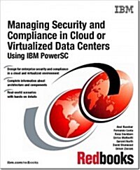 Managing Security and Compliance in Cloud or Virtualized Data Centers Using IBM Powersc (Paperback)
