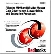 Aligning Mdm and Bpm for Master Data Governance, Stewardship, and Enterprise Processes (Paperback)