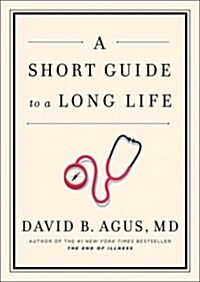 A Short Guide to a Long Life (Hardcover, 1st)