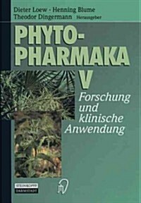 Phytopharmaka V: Forschung Und Klinische Anwendung (Paperback, Softcover Repri)