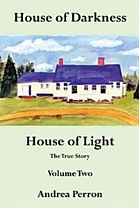House of Darkness House of Light: The True Story Volume Two (Paperback)