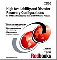 High Availability and Disaster Recovery Configurations for IBM Smartcloud Control Desk and IBM Maximo Products (Paperback)